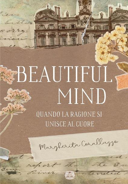 Beautiful mind. Quando la ragione si unisce al cuore - Margherita Coralluzzo - copertina