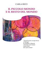 Il piccolo mondo e il resto del mondo. «Quando questa consapevolezza si infrange, la sensibilità si disperde e diventare essere umani a pieno titolo non è più scontato»