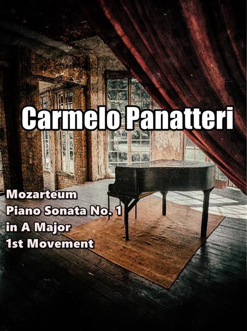 Mozarteum. Piano Sonata No. 1 in A Major (1st Mvt) - Carmelo Panatteri - ebook