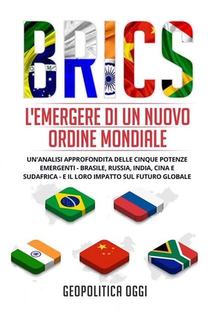 BRICS. L'emergere di un nuovo ordine mondiale - Geopolitica Oggi - ebook