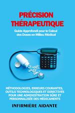 Précision thérapeutique. Guide approfondi pour le calcul des doses en milieu médical