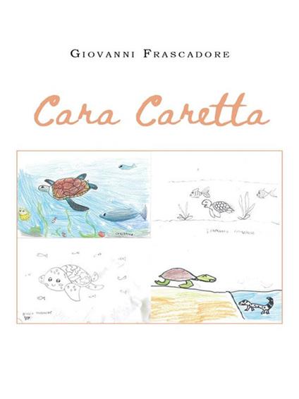 Cara Caretta - Giovanni Frascadore - ebook