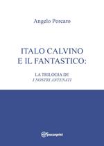 Italo Calvino e il fantastico: la trilogia de «I nostri antenati»