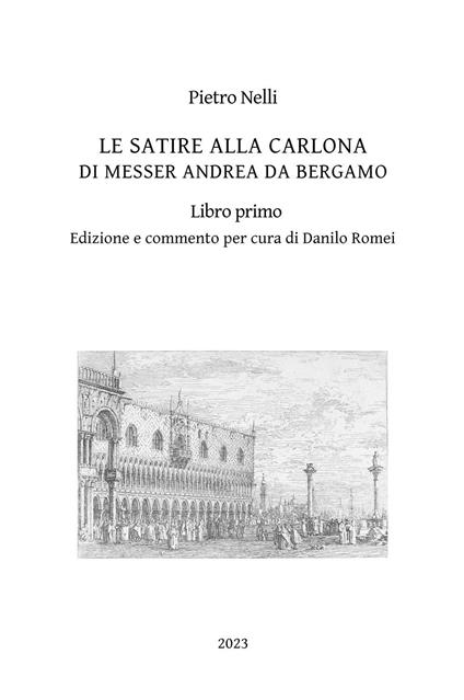 Le satire alla carlona di Messer Andrea da Bergamo. Vol. 1 - Pietro Nelli - copertina