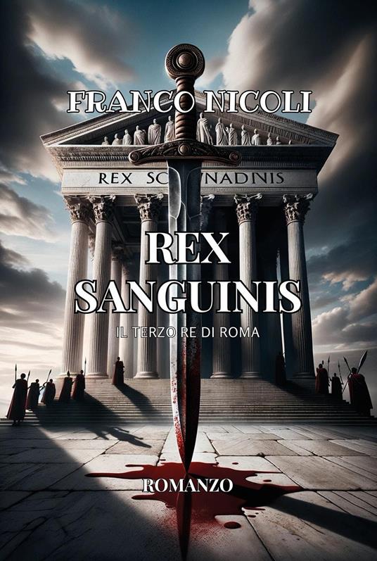 Rex sanguinis. Il terzo re di Roma - Franco Nicoli - copertina