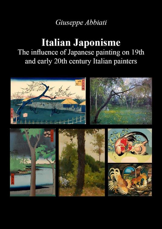 Italian japonisme. The influence of Japanese painting on 19th and early 20th century Italian painters - Giuseppe Abbiati - copertina