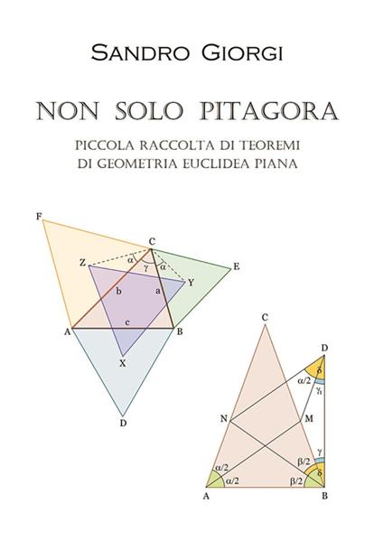 Non solo Pitagora. Piccola raccolta di teoremi di geometria euclidea piana - Sandro Giorgi - copertina