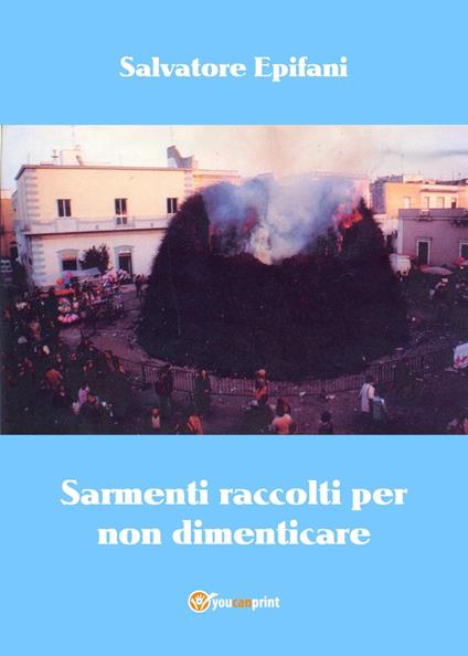 Sarmenti raccolti per non dimenticare - Salvatore Epifani - copertina