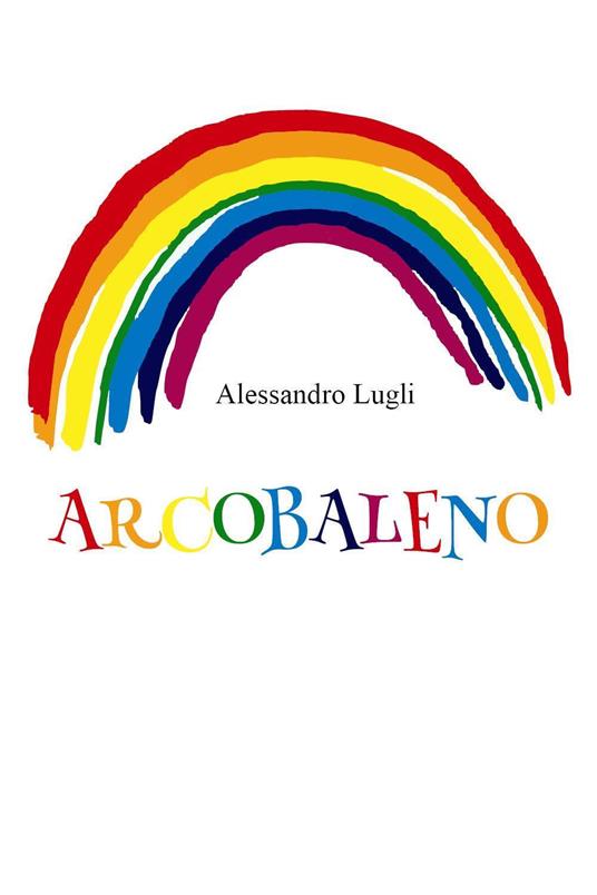 Arcobaleno - Alessandro Lugli - copertina