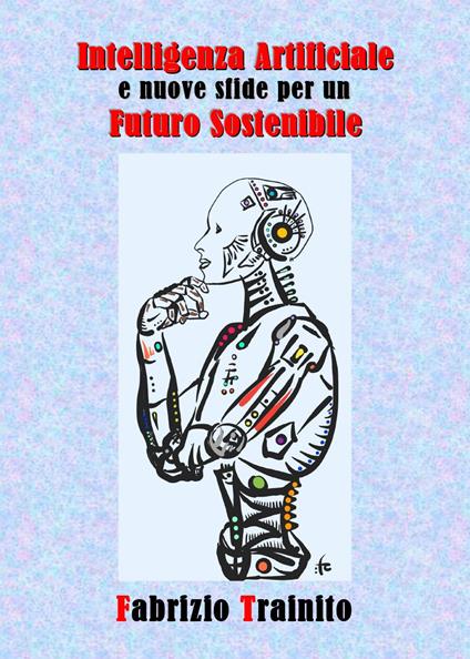 Intelligenza artificiale e nuove sfide per un futuro sostenibile - Fabrizio Trainito - copertina