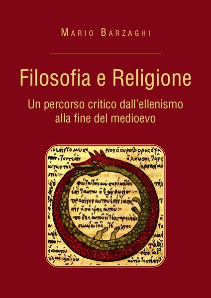 Filosofia e religione. Un percorso critico dall'ellenismo alla fine del medioevo - Mario Barzaghi - copertina