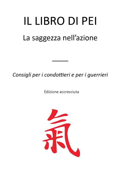 Il libro di Pei. La saggezza nell'azione. Consigli per i condottieri e per i guerrieri - E.m.t. - copertina