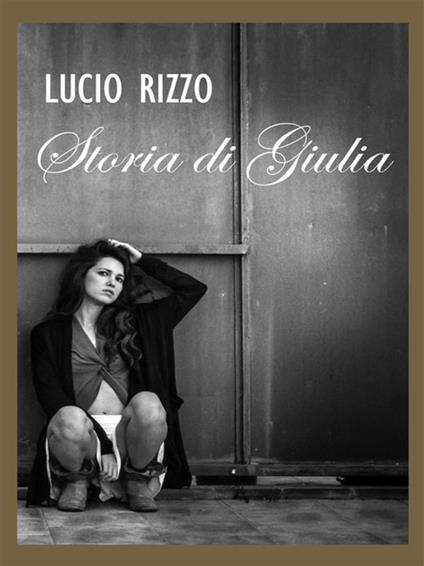 Storia di Giulia - Lucio Rizzo - ebook