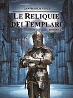 Le reliquie dei Templari. Trilogia completa