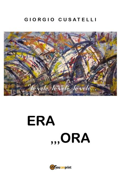 Era ,,,ora - Giorgio Cusatelli - copertina