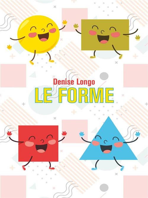 Le forme - Denise Longo - ebook