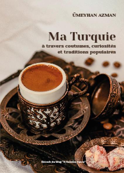 Ma Turquie à travers coutumes, curiosités et traditions populaires - Ümeyhan Azman - copertina