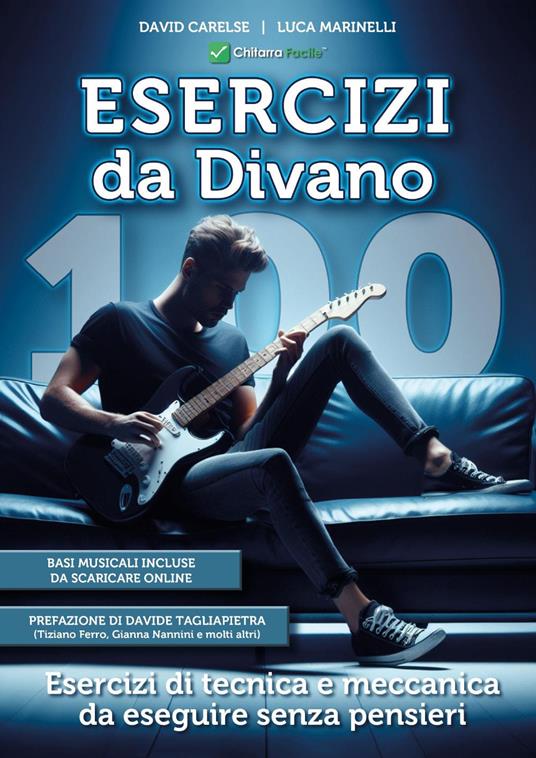 100 esercizi di chitarra da divano, tecnica e meccanica per migliorare l'agilità delle dita - David Carelse,Luca Marinelli - copertina