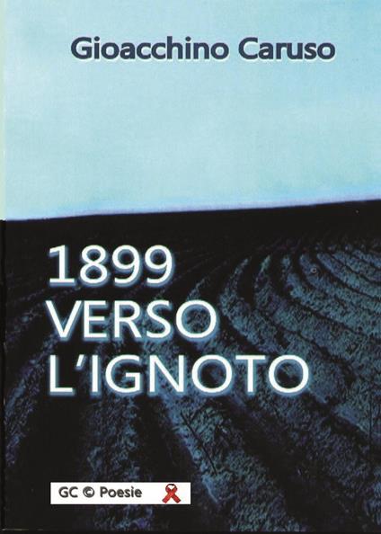1899 verso l'ignoto - Gioacchino Caruso - copertina