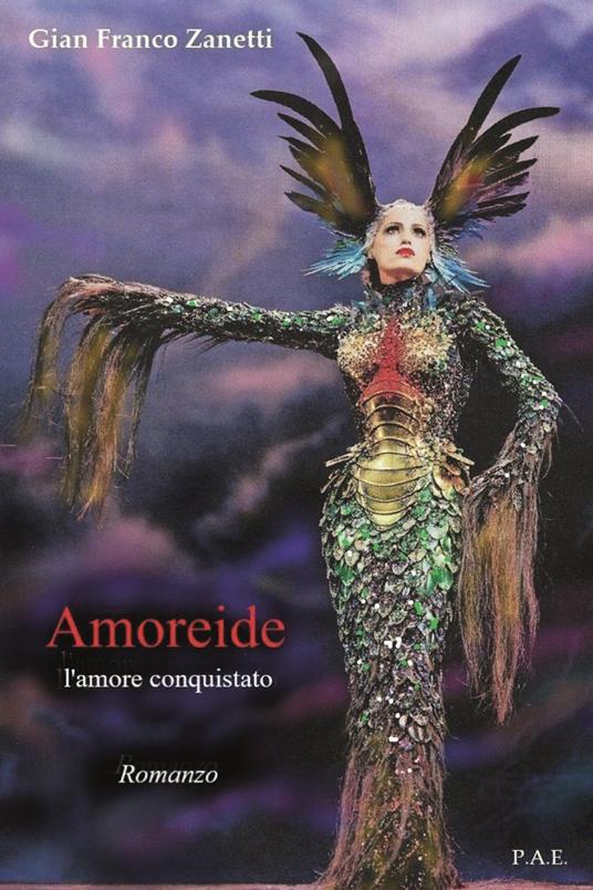 Amoreide. L'amore conquistato - Gian Franco Zanetti - copertina