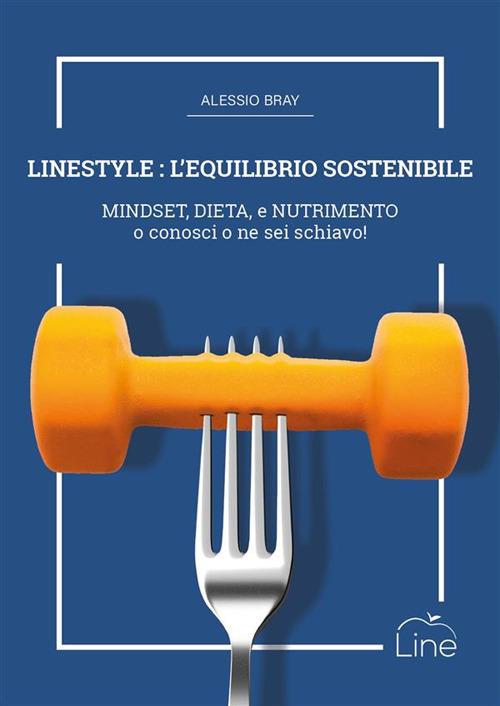Linestyle: l'equilibrio sostenibile - Alessio Bray - ebook