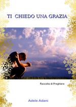 Ti chiedo una grazia