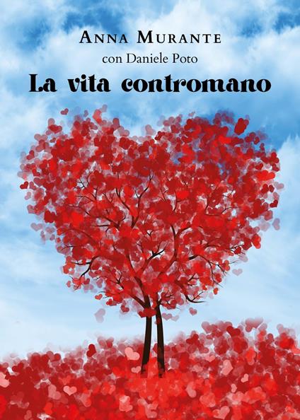 La vita contromano - Anna Murante,Daniele Poto - copertina