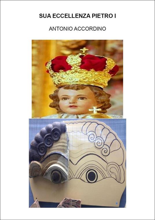 Sua eccellenza Pietro I° - Antonio Accordino - copertina