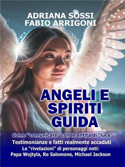 Angeli e spiriti guida - Fabio Arrigoni,Adriana Sossi - ebook