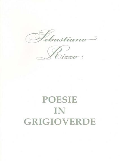 Poesie in grigioverde - Sebastiano Rizzo - ebook