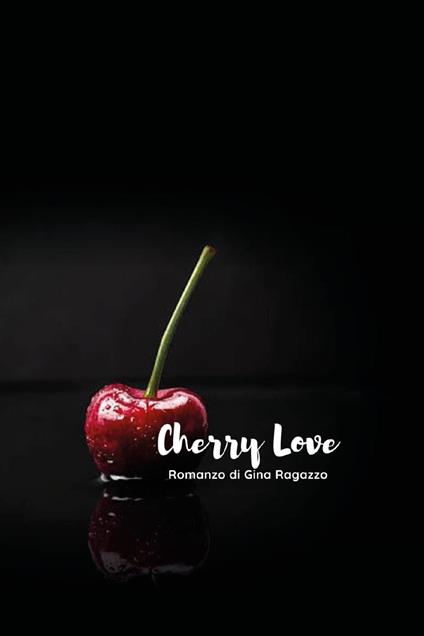 Cherry love - Gina Ragazzo - copertina