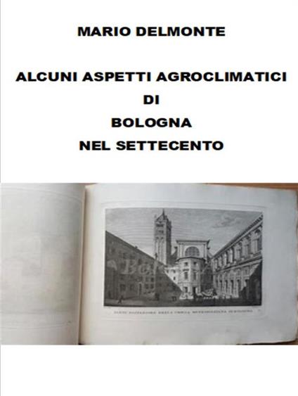 Aspetti agroclimatici di Bologna nel settecento - Mario Delmonte - ebook