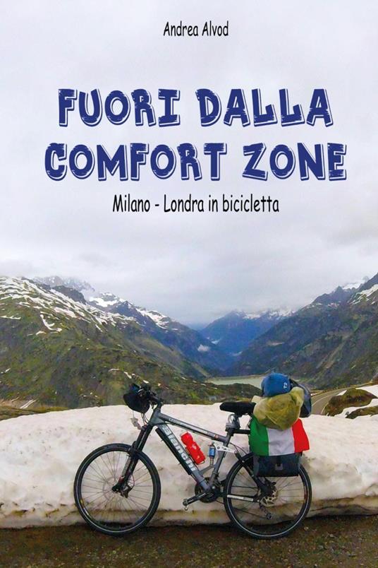 Fuori dalla comfort zone. Milano-Londra in bicicletta - Andrea Alvod - copertina
