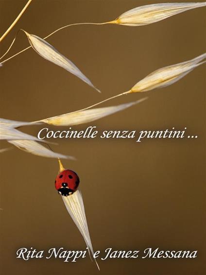Coccinelle senza puntini - Janez Messana,Rita Nappi - ebook