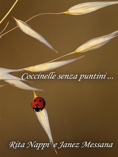 Coccinelle senza puntini - Janez Messana,Rita Nappi - ebook