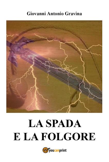 La spada e la folgore - Giovanni Antonio Gravina - copertina
