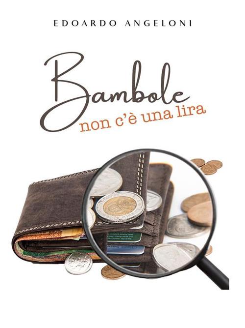 Bambole non c'è una lira - Edoardo Angeloni - ebook