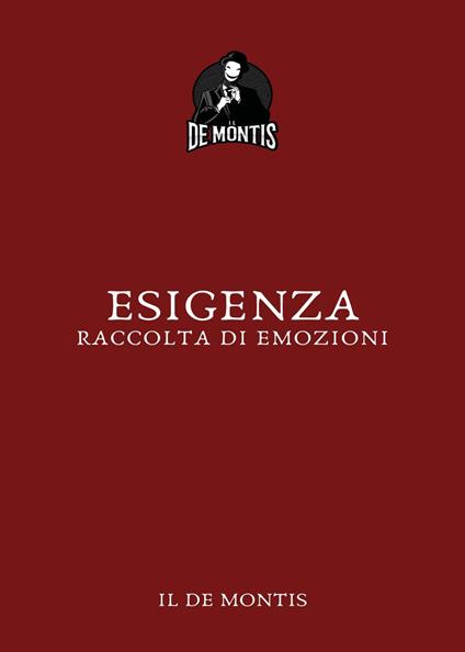 Esigenza. Raccolta di emozioni - Il De Montis - copertina