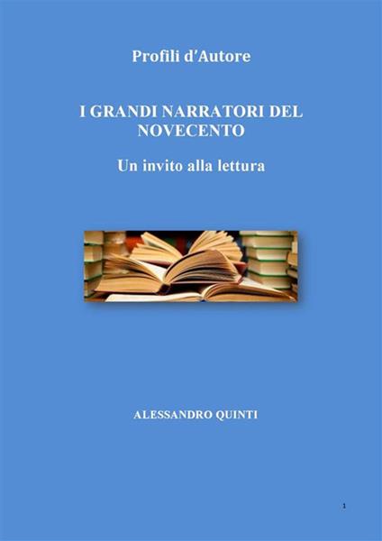 Profili d'autore. I grandi narratori del Novecento. Un invito alla lettura - Alessandro Quinti - ebook