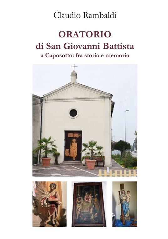 Oratorio di San Giovanni Battista a Caposotto: fra storia e memoria - Claudio Rambaldi - copertina
