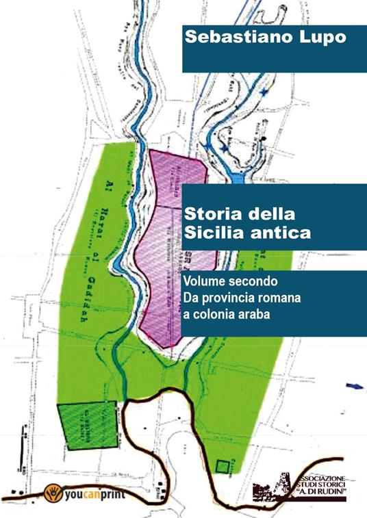 Storia della Sicilia antica. Vol. 2: Da provincia romana a colonia araba - Sebastiano Lupo - copertina
