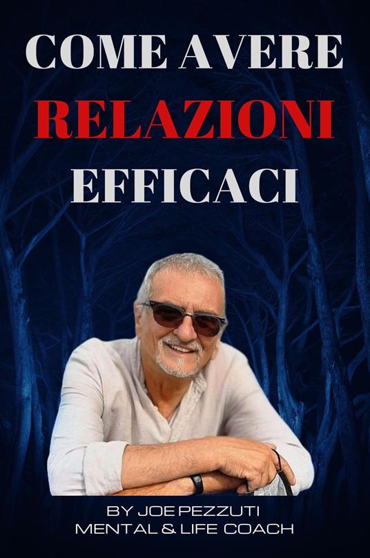 Come avere relazioni efficaci - Joe Pezzuti - copertina