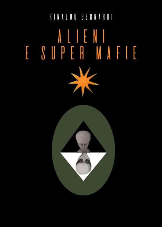 Alieni e super mafie - Rinaldo Bernardi - copertina
