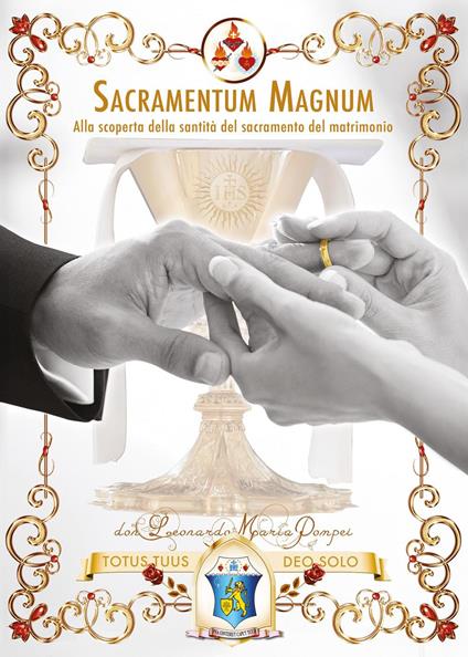 Sacramentum magnum. Alla scoperta della santità del sacramento del matrimonio - Leonardo M. Pompei - copertina