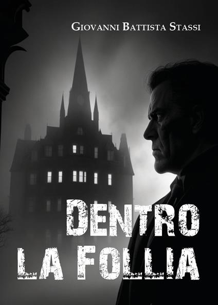 Dentro la follia - Giovanni Battista Stassi - copertina