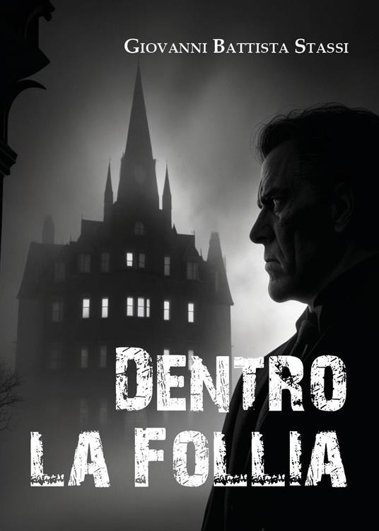 Dentro la follia - Giovanni Battista Stassi - copertina
