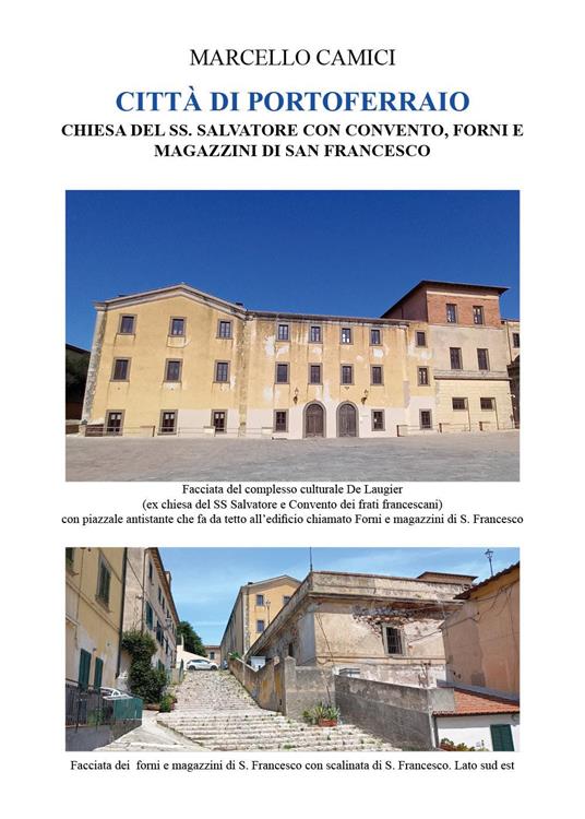 Città di Portoferraio. Chiesa del Ss. Salvatore con convento, forni e magazzini di san Francesco - Marcello Camici - copertina