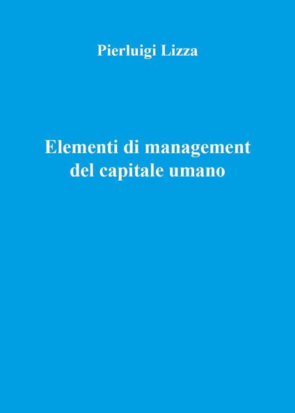 Elementi di management del capitale umano - Pierluigi Lizza - copertina