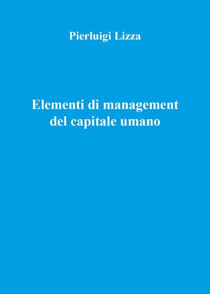 Elementi di management del capitale umano - Pierluigi Lizza - copertina
