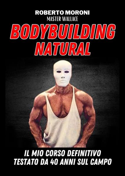 Bodybuilding natural - Roberto Moroni - copertina